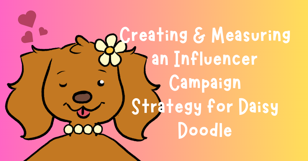 Creating & Measuring an Influencer Campaign Strategy for Daisy&nbsp;Doodle