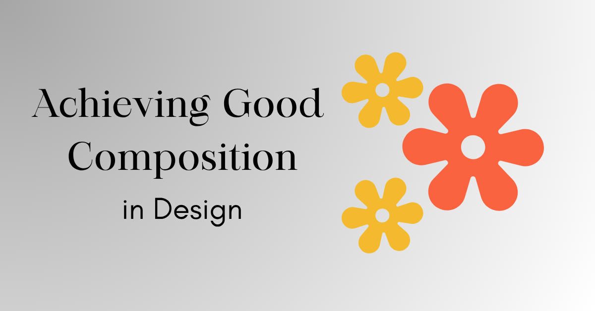 Achieving Good Composition in&nbsp;Design